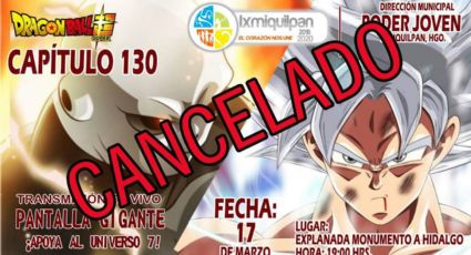 Ixmiquilpan también cancela transmisión de Dragon Ball