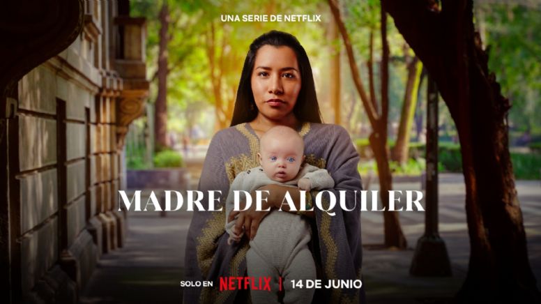 Madre de Alquiler la serie de Netflix que mostrará la realidad de las mujeres que rentan su vientre