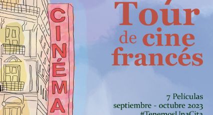 ¡El 27 Tour de cine Francés está de vuelta en León! Checa lugares y costos